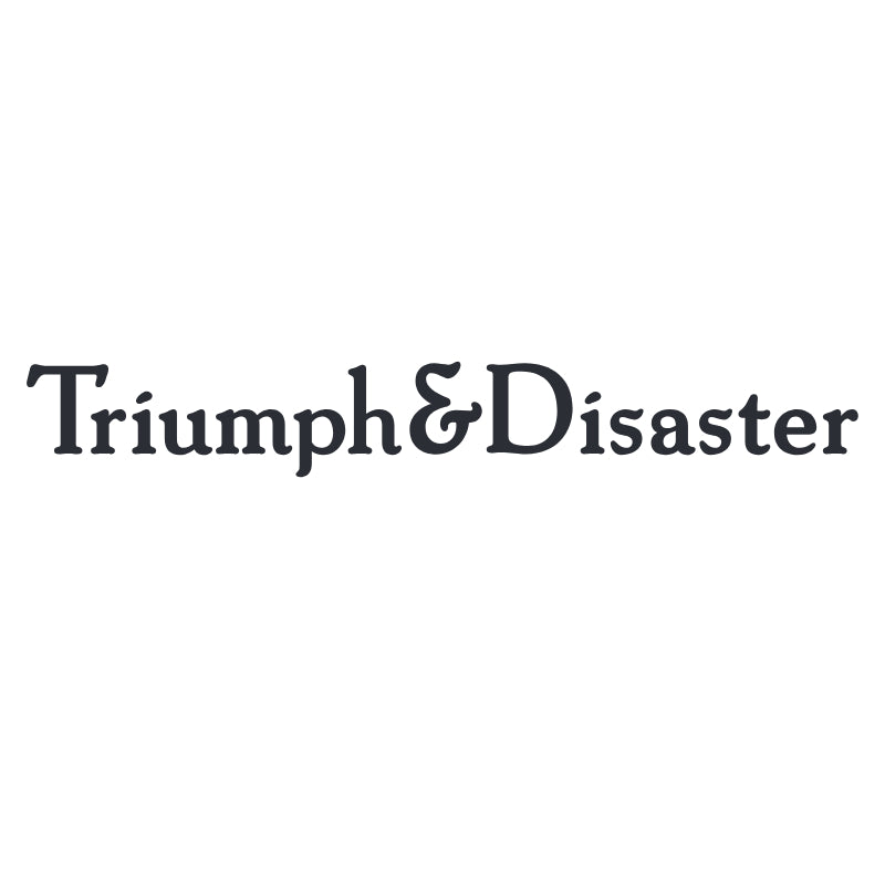 Triumph and Disaster