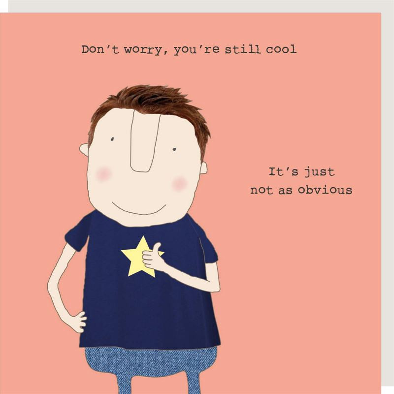 Rosie Made A Thing - Still Cool - Birthday Card